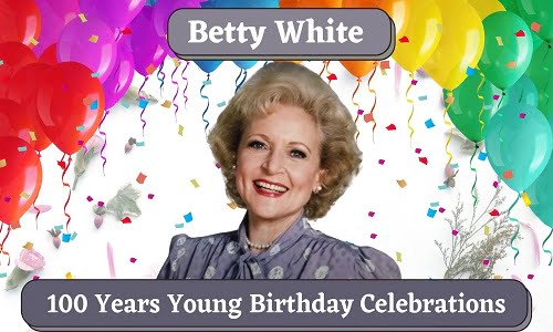 Betty White Birthday Celebrations